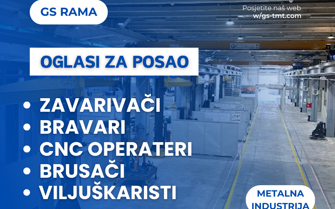 OGLASI – Zavarivači , Bravari , CNC operateri , Brusači, Viljuškaristi